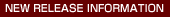 NEW RELEASE INFORMATION