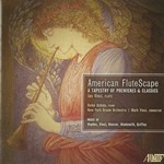 AMERICAN FLUTESCAPE : A TAPESTRY OF PREMIERS & CLASSICS