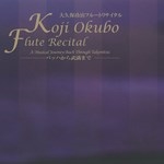 KOJI OKUBO FLUTE RECITAL, A MUSICAL JOURNEY : BACH THROUGH TAKEMITSU