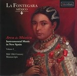 LA FONTEGARA MEXIGO, ARCA DE MUSICA VO.1 (Period Instr.)