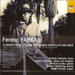 FARKAS : CHAMBER MUSIC, VOL.5 WORKS WITH FLUTE AND OBOE