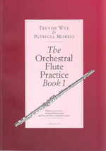 THE ORCHESTRAL FLUTE PRACTICE, BOOK 1 (WYE&MORRIS)
