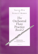 THE ORCHESTRAL FLUTE PRACTICE, BOOK 2 (WYE&MORRIS)