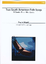 TWO SOUTH AMERICAN FOLK SONGS (ARR.MAGALIF)