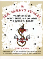A SEA SHANTY FROLIC : VARIATIONS ON WHAT SHALL WE DO WITH THE DRUNKEN SAILOR