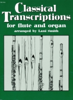 CLASSICAL TRANSCRIPTIONS FOR FLUTE & ORGAN (ARR.SMITH)