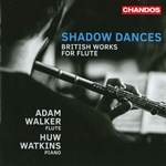 SHADOW DANCES BRITISH WORKS FOR FLUTE AND PIANO