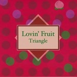 LOVINf FRUIT / TRIANGLE