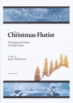 THE CHRISTMAS FLUTIST : 20 SONGS AND CAROLS FOR FLUTE ALONE (ARR.NISHIMURA)