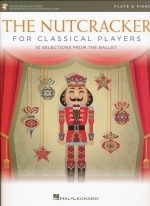 THE NUTCRACKER FOR CLASSICAL PLAYERS : FLUTE (WITH AUDIO ACCESS)