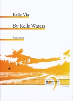 BY KELLS WATERS (CELTIC FOLK SONG) (ARR.VIA) SCORE & PARTS
