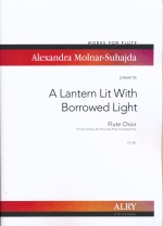 A LANTERN LIT WITH BORROWED LIGHT, SCORE & PARTS