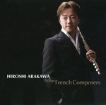 HIROSHI ARAKAWA PLAYS FRENCH COMPOSERS