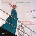 ANDRE CAPLET : LES OEUVRES POUR VENTS