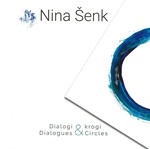 NINA SENK : DIALOGUES & CIRCLES