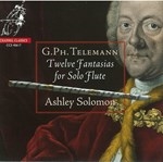 TELEMANN : TWELVE FANTASIAS FOR SOLO FLUTE (Period Instr)