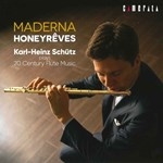 MADERNA : HONEYREVES, KARL-HEINZ SCHUTZ PLAYS 20 CENTURY FLUTE MUSIC