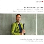 LE BALLET IMAGINAIRE, BAROQUE MASTERWORKS AROUND 1730(Period Instr.)