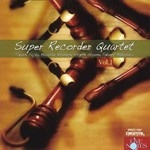 SUPER RECORDER QUARTET VOL.1