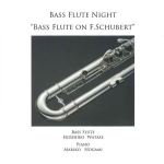 BASS FLUTE NIGHT gBASS FLUTE ON F.SCHUBERTh