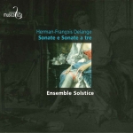 HERMAN-FRANCOIS DELANGE�FSONATE E SONATE A TRE (Period Instr.)