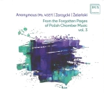 FROM THE FORGOTTEN PAGES OF POLISH CHAMBER MUSIC VOL.3