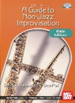 A GUIDE TO NON-JAZZ IMPROVISATION : FLUTE (WITH CD)