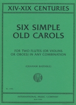 SIX SIMPLE OLD CAROLS (ARR.BASTABLE)