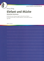 ELEFANT UND MUCKE : KOMISCHES INTERMEZZO OP.520