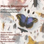 MARCIO STEUERNAGELFA MIS ENCYCLOPAEDIA OF MUSICAL IMPERFECTIONS