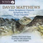 DAVID MATTHEWS�FANNA:SYMPHONIC DIPTYCH, SYMPHONY NO.11, FLUTE CONCERTO