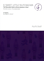 A SWEET LITTLE NUTCRACKER : THE NUTCRACKER SUITE IN THREE MINUTES OR LESS! (ARR.JOLLY), SCORE & PARTS