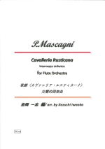 CAVALLERIA RUSTICANA INTERMEZZO SINFONICO (Fl.CHOIR) (ARR�FIWAOKA)